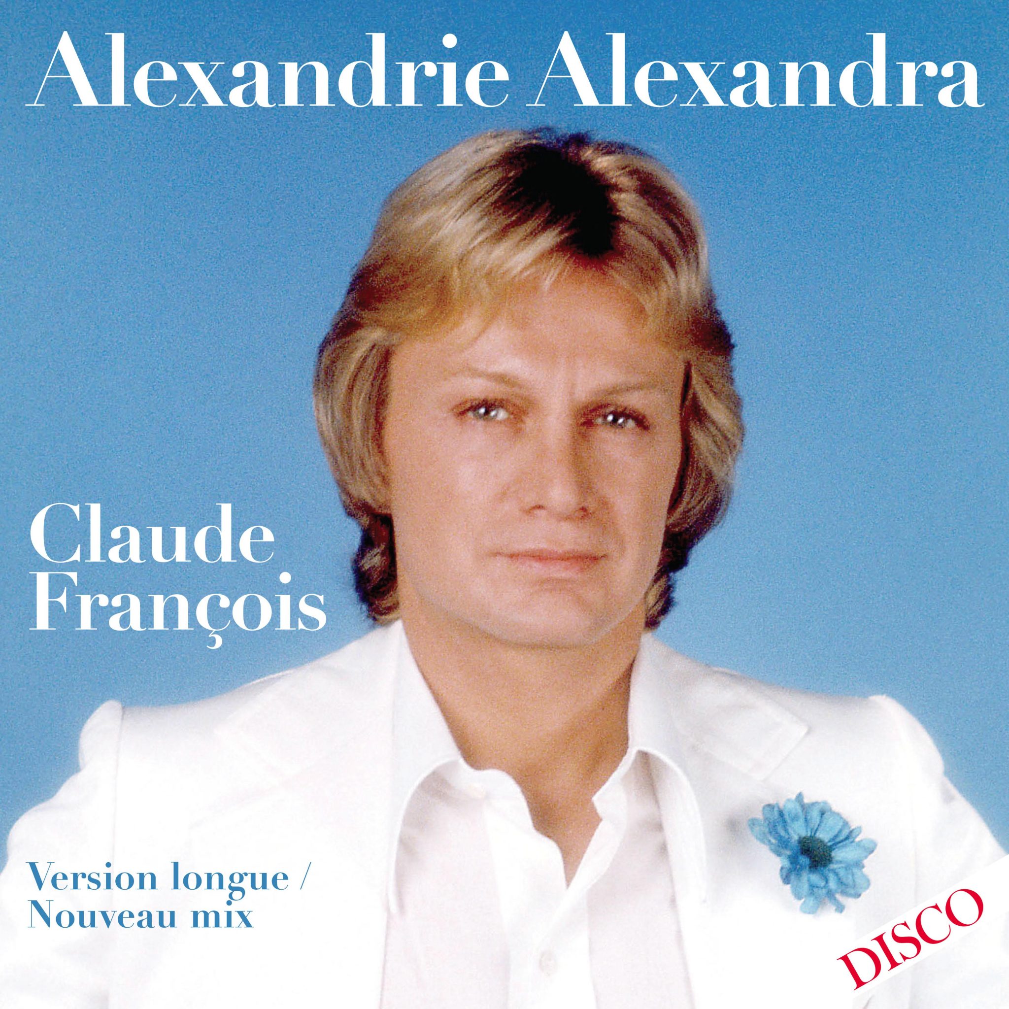 Claude FRANÇOIS Alexandrie Alexandra mix 40ème anniversaire