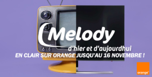 Du 10 au 16 novembre, Melody TV est en clair sur Orange !