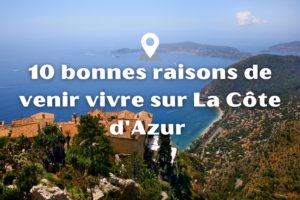 10 bonnes raisons de venir vivre sur La Côte d'Azur.