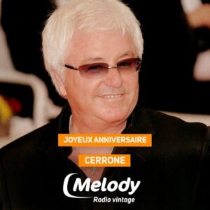 Toute l'équipe de Melody Radio souhaite un joyeux anniversaire à Cerrone né un 24 mai 🎂
