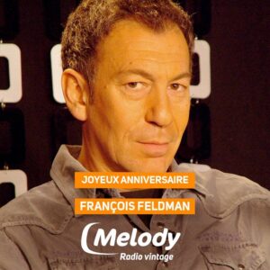 Toute l'équipe de Melody Radio souhaite un joyeux anniversaire à François Feldman né un 23 mai 🎂