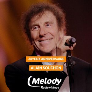 Toute l'équipe de Melody Radio souhaite un joyeux anniversaire à Alain Souchon né un 27 mai 🎂