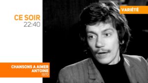 Retrouvez Antoine à 22H40, en invité vedette de la RTS dans un "Chansons à aimer" de 1970.