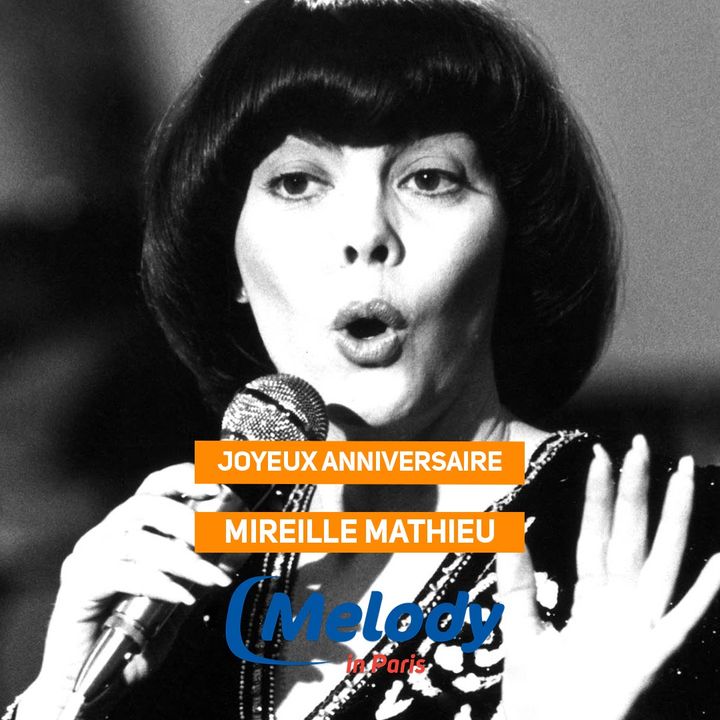 Toute l'équipe de Melody Radio a une pensée pour Mireille Mathieu née un 22 juillet 🎂