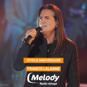 Toute l'équipe de Melody Radio souhaite un joyeux anniversaire à Francis Lalanne né un 8 août 🎂