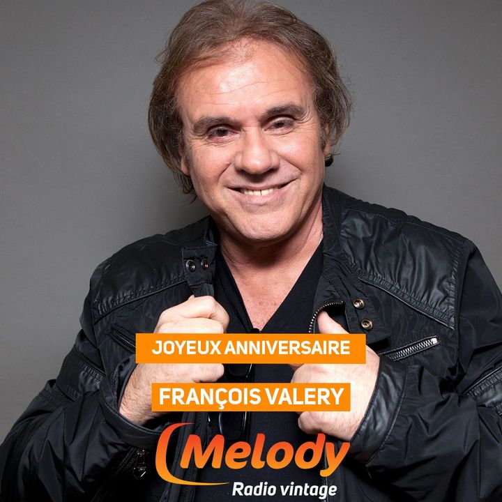 Toute l'équipe de Melody Radio souhaite un joyeux anniversaire à François Valéry né un 4 août 🎂