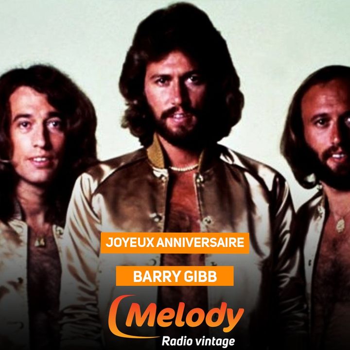 Toute l'équipe de Melody Radio souhaite un joyeux anniversaire à Barry Gibb des Bee Gees né un 1er septembre 🎂