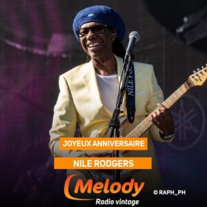 Toute l'équipe de Melody Radio souhaite un joyeux anniversaire à Nile Rodgers né un 19 septembre 🎂