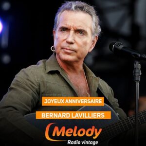 Toute l'équipe de Melody Radio souhaite un joyeux anniversaire à Bernard Lavilliers né un 7 octobre 🎂