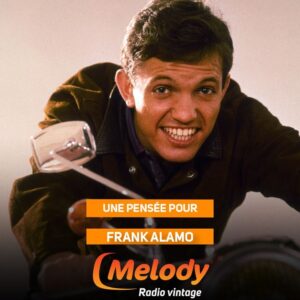 Toute l'équipe de Melody Radio a une pensée pour Frank Alamo né un 12 octobre🎂