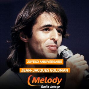 Toute l'équipe de Melody Radio souhaite un joyeux anniversaire à Jean-Jacques Goldman né un 11 octobre🎂