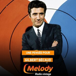 Toute l'équipe de Melody Radio a une pensée pour Gilbert Bécaud né un 24 octobre.