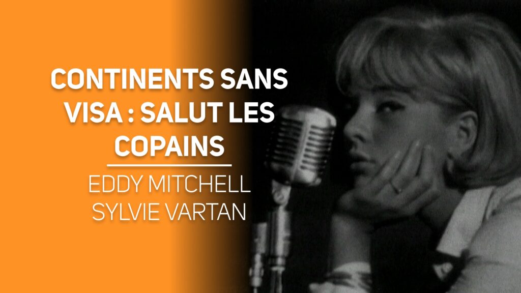 Continents sans visa : Salut les copains