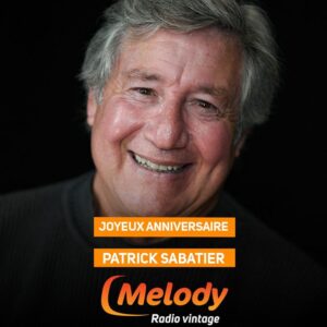 Toute l'équipe de Melody Radio souhaite un joyeux anniversaire à Patrick Sabatier né un 12 novembre 🎂