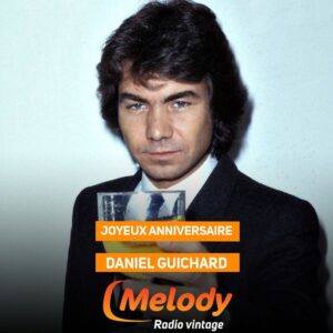 Toute l'équipe de Melody Radio souhaite un joyeux anniversaire à Daniel Guichard né un 21 novembre 🎂