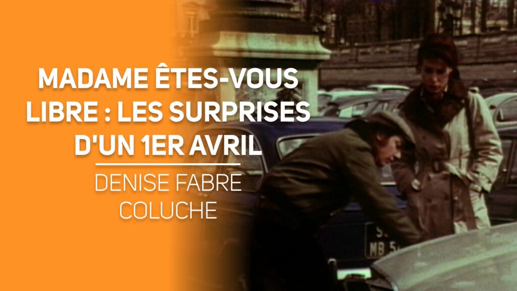 Madame êtes-vous libre : les surprises d'un 1er avril