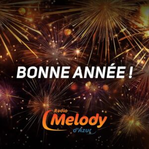 Bonne année 2025 avec Melody Radio !