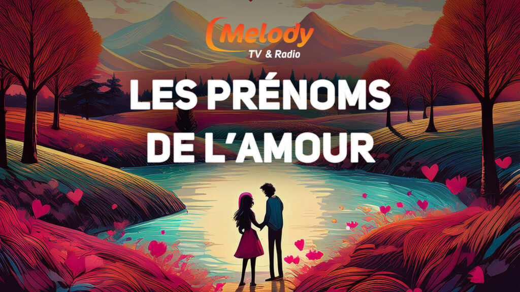 Les Prénoms de l'Amour sur Melody TV