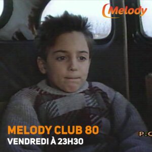 Ne manquez pas Melody Club 80 ce soir !