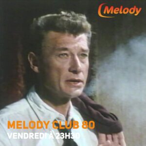 Nouveau Épisode de Melody Club 80 ce Soir !