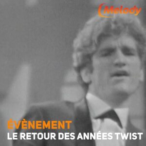 Revivez les Années Twist sur Melody TV !